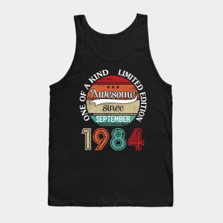 Awesome Since September 1984 One Of A Kind Limited Edition Happy Birthday 36 Years Old To Me Tank Top